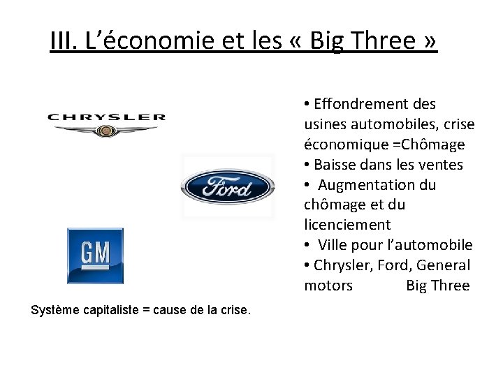 III. L’économie et les « Big Three » • Effondrement des usines automobiles, crise