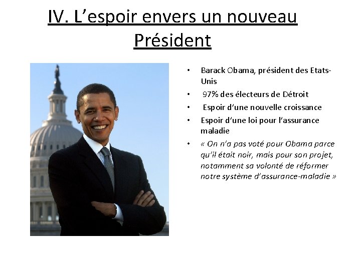 IV. L’espoir envers un nouveau Président • • • Barack Obama, président des Etats.