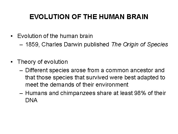 EVOLUTION OF THE HUMAN BRAIN • Evolution of the human brain – 1859, Charles