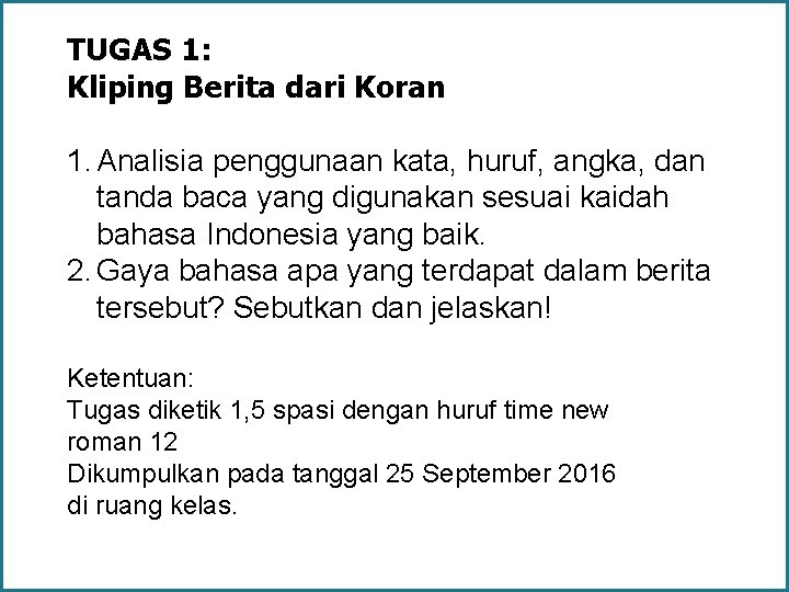 TUGAS 1: Kliping Berita dari Koran 1. Analisia penggunaan kata, huruf, angka, dan tanda