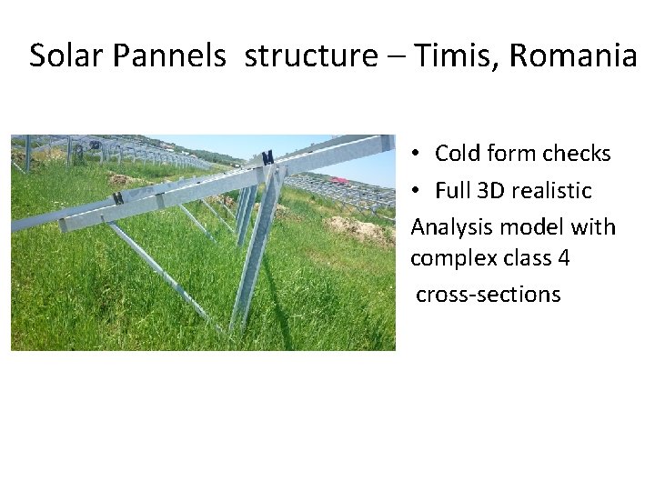 Solar Pannels structure – Timis, Romania • Cold form checks • Full 3 D