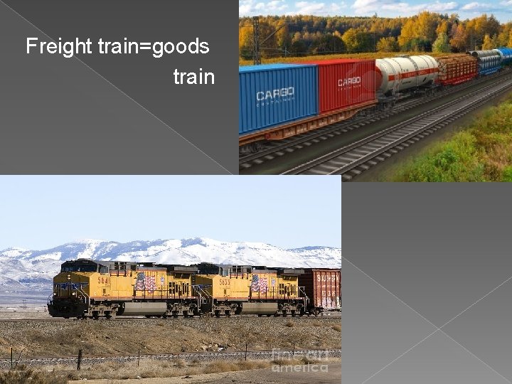 Freight train=goods train 