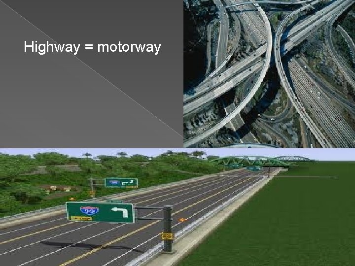 Highway = motorway 