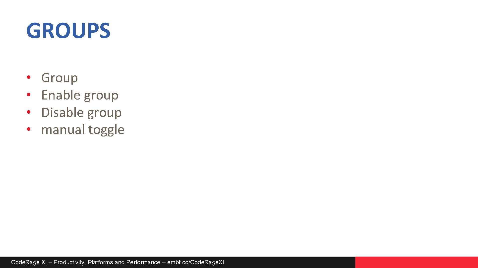 GROUPS • • Group Enable group Disable group manual toggle Code. Rage XI –