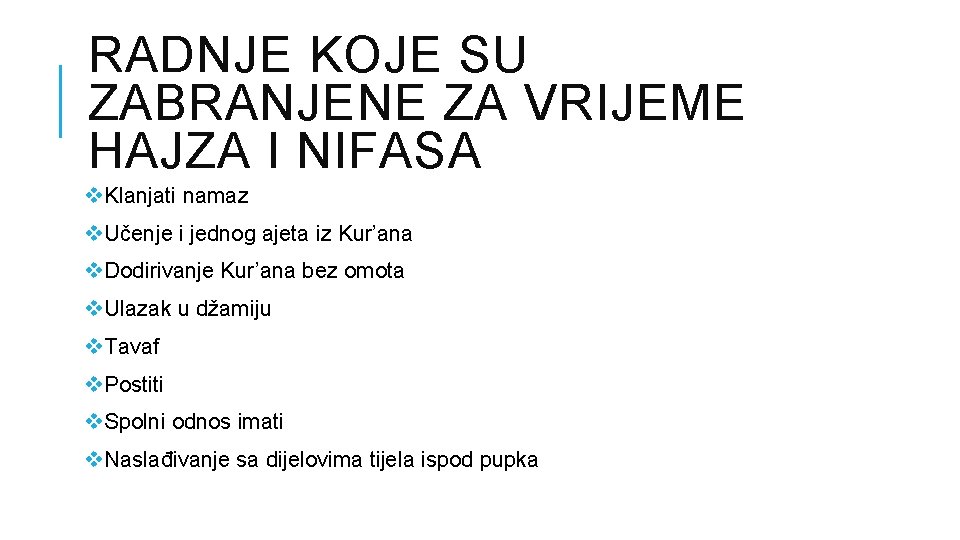 RADNJE KOJE SU ZABRANJENE ZA VRIJEME HAJZA I NIFASA v. Klanjati namaz v. Učenje