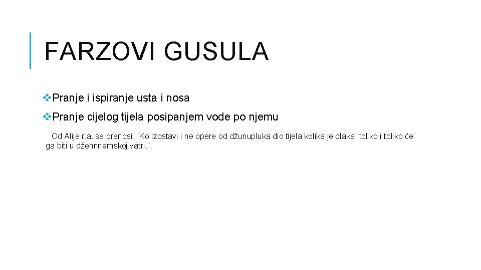 FARZOVI GUSULA v. Pranje i ispiranje usta i nosa v. Pranje cijelog tijela posipanjem