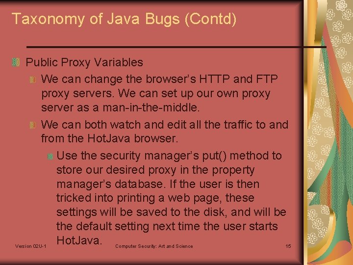 Taxonomy of Java Bugs (Contd) Public Proxy Variables We can change the browser’s HTTP