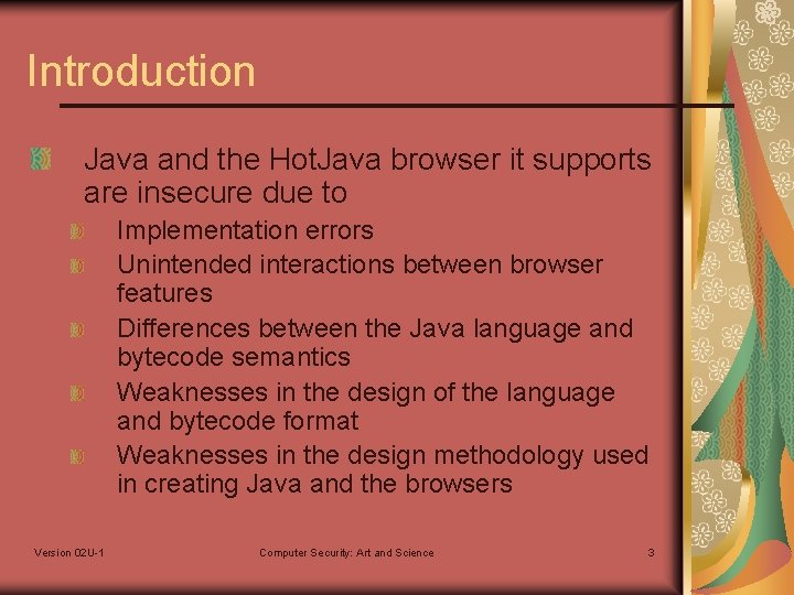 Introduction Java and the Hot. Java browser it supports are insecure due to Implementation
