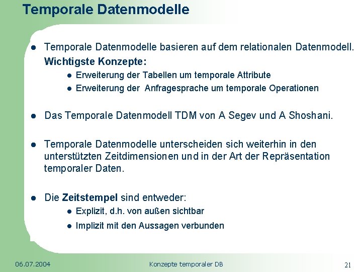 Temporale Datenmodelle l Temporale Datenmodelle basieren auf dem relationalen Datenmodell. Wichtigste Konzepte: Republic of