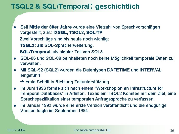 TSQL 2 & SQL/Temporal: geschichtlich Republic of South Africa l l l Seit Mitte