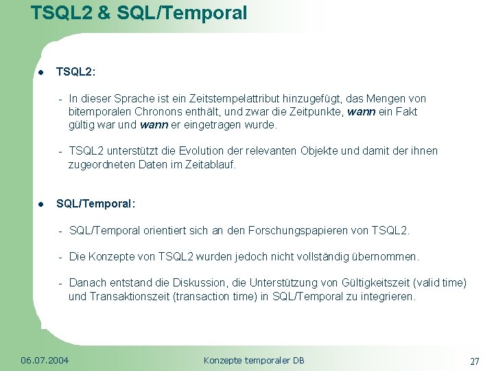 TSQL 2 & SQL/Temporal l Republic of South Africa TSQL 2: - In dieser