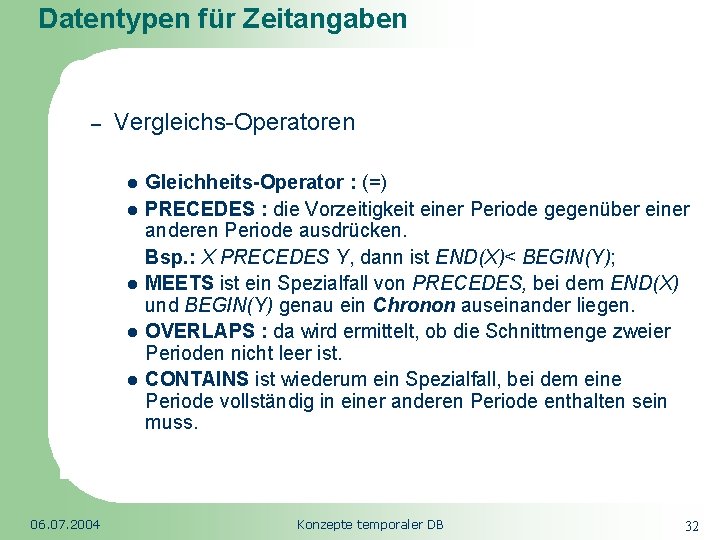 Datentypen für Zeitangaben Republic of South Africa – Vergleichs-Operatoren l l l 06. 07.