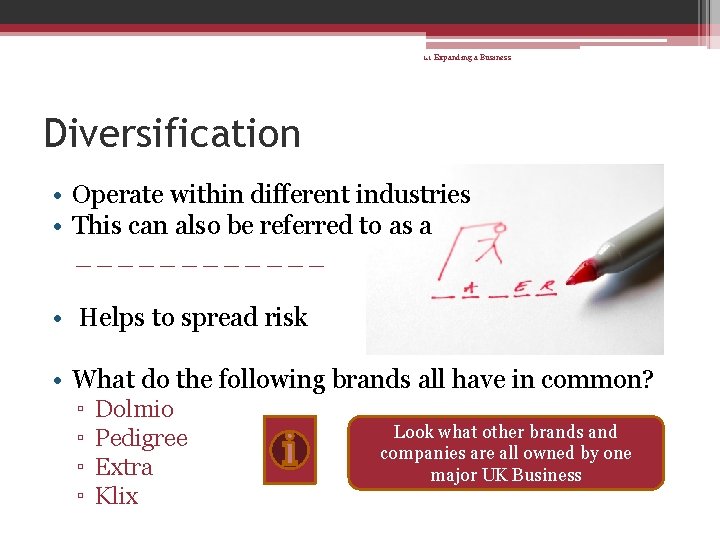 1. 1 Expanding a Business Diversification • Operate within different industries • This can