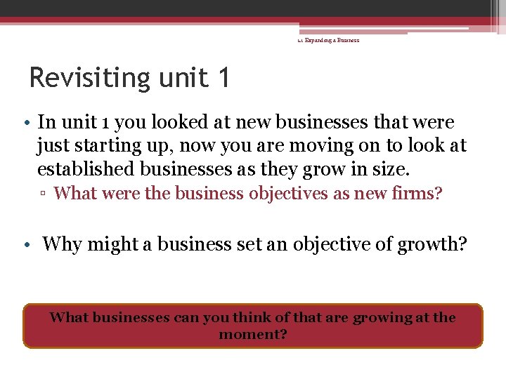 1. 1 Expanding a Business Revisiting unit 1 • In unit 1 you looked