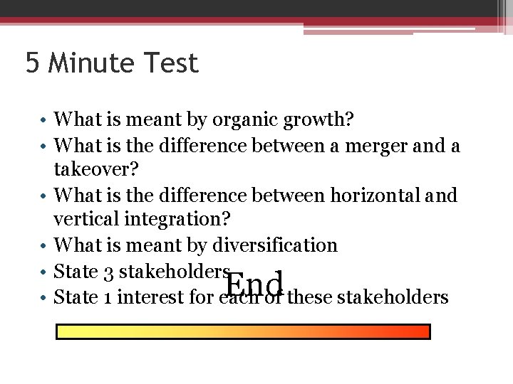 5 Minute Test • What is meant by organic growth? • What is the