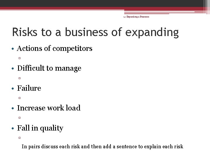 1. 1 Expanding a Business Risks to a business of expanding • Actions of