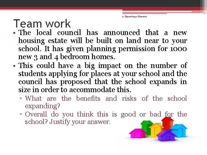 Team work 1. 1 Expanding a Business • The local council has announced that