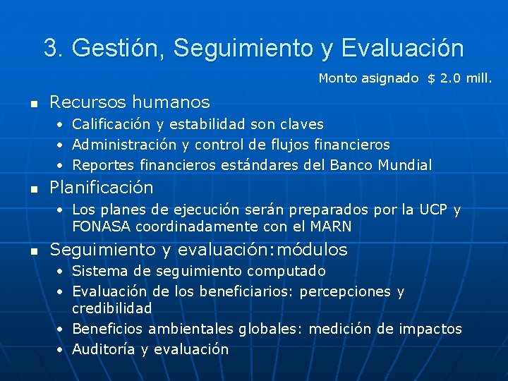 3. Gestión, Seguimiento y Evaluación Monto asignado $ 2. 0 mill. n Recursos humanos