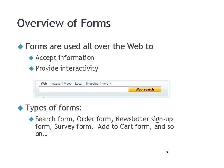 Overview of Forms are used all over the Web to Accept Provide Types information