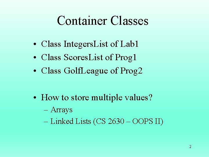 Container Classes • Class Integers. List of Lab 1 • Class Scores. List of