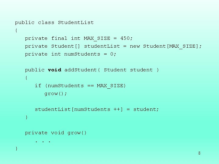 public class Student. List { private final int MAX_SIZE = 450; private Student[] student.