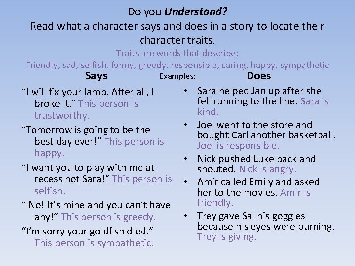 Do you Understand? Read what a character says and does in a story to