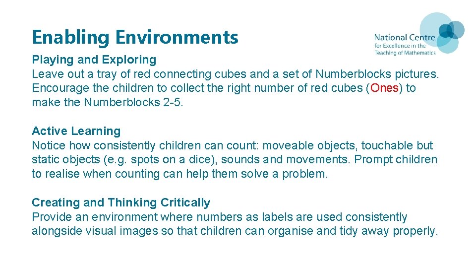Enabling Environments Playing and Exploring Leave out a tray of red connecting cubes and