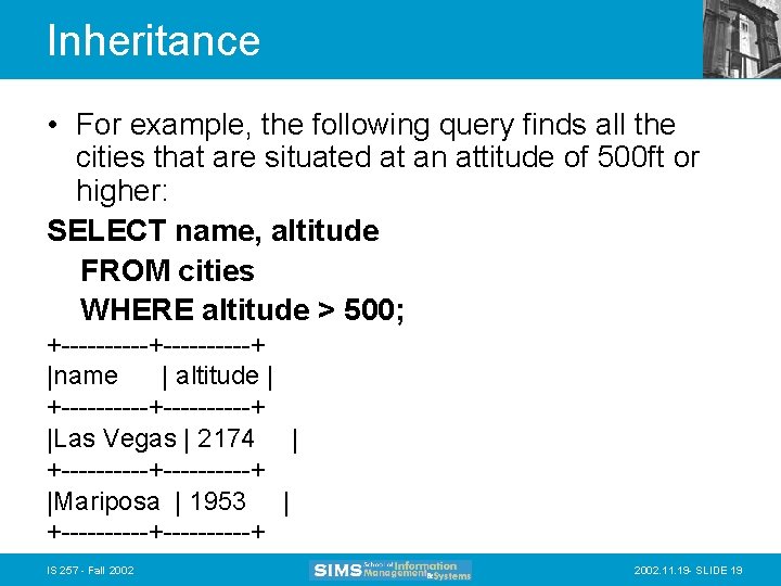 Inheritance • For example, the following query finds all the cities that are situated