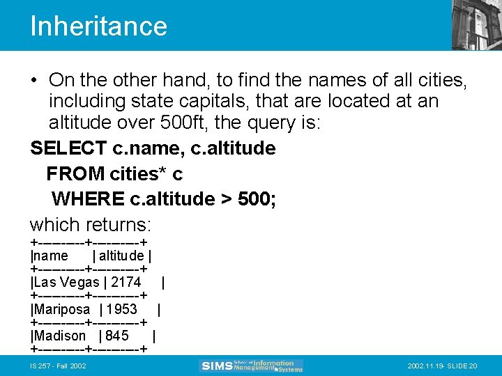 Inheritance • On the other hand, to find the names of all cities, including