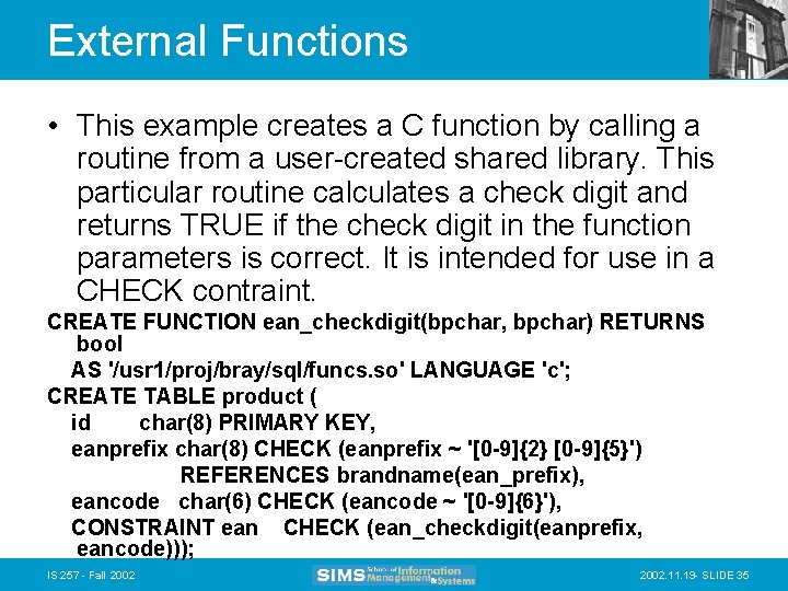 External Functions • This example creates a C function by calling a routine from