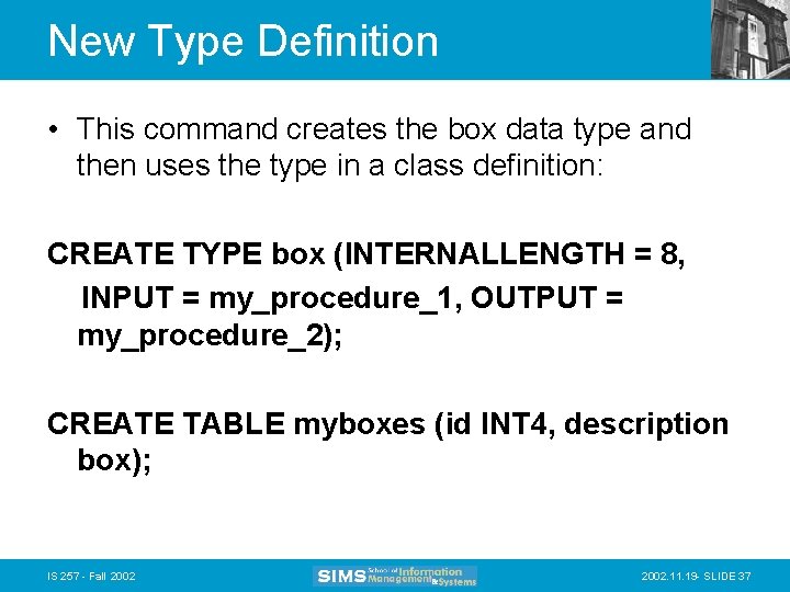 New Type Definition • This command creates the box data type and then uses