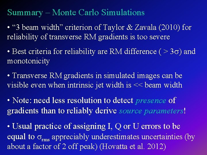Summary – Monte Carlo Simulations • “ 3 beam width” criterion of Taylor &