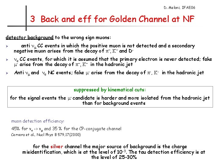 D. Meloni, IFAE 06 3 Back and eff for Golden Channel at NF detector