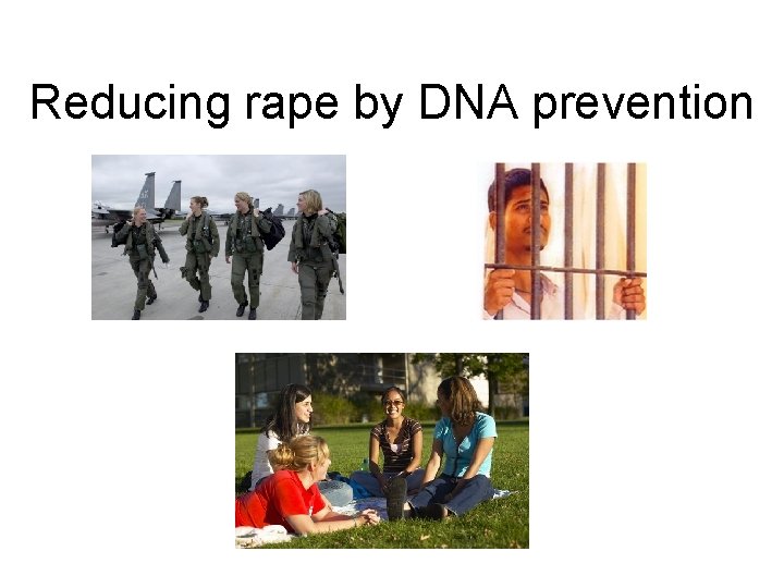 Reducing rape by DNA prevention 