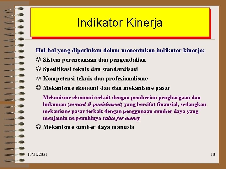 Indikator Kinerja Hal-hal yang diperlukan dalam menentukan indikator kinerja: J Sistem perencanaan dan pengendalian