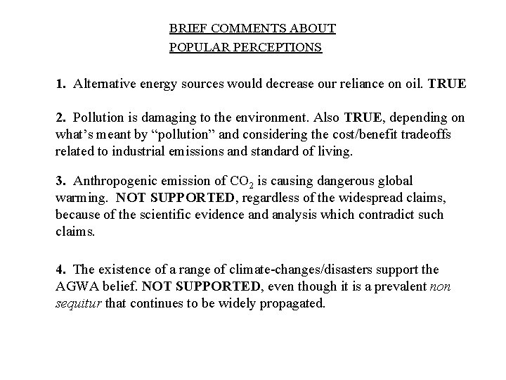 BRIEF COMMENTS ABOUT POPULAR PERCEPTIONS 1. Alternative energy sources would decrease our reliance on