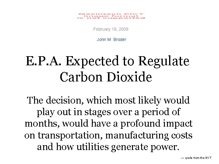February 18, 2009 John M. Broder E. P. A. Expected to Regulate Carbon Dioxide