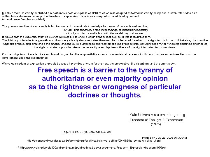 [i]n 1975 Yale University published a report on freedom of expression (PDF*) which was