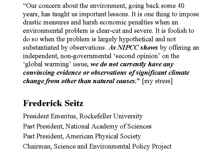 “Our concern about the environment, going back some 40 years, has taught us important