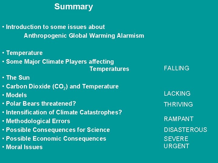 Summary • Introduction to some issues about Anthropogenic Global Warming Alarmism • Temperature •