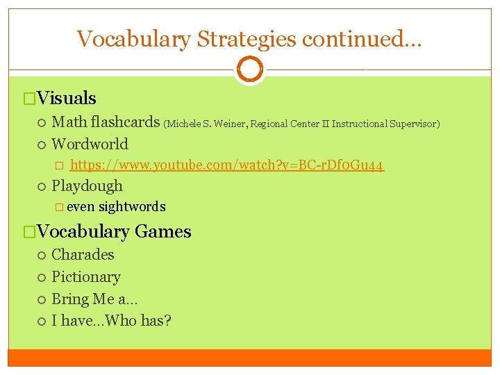 Vocabulary Strategies continued… �Visuals Math flashcards (Michele S. Weiner, Regional Center II Instructional Supervisor)