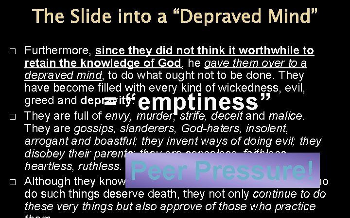 The Slide into a “Depraved Mind” � � � Furthermore, since they did not