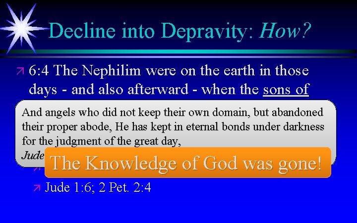 Decline into Depravity: How? ä 6: 4 The Nephilim were on the earth in