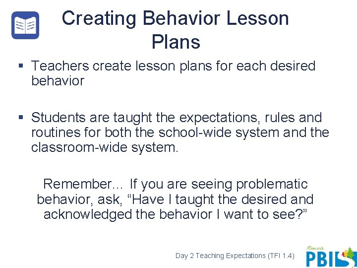 Creating Behavior Lesson Plans § Teachers create lesson plans for each desired behavior §
