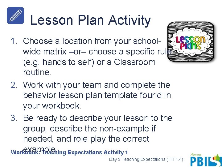 Lesson Plan Activity 1. Choose a location from your schoolwide matrix –or– choose a