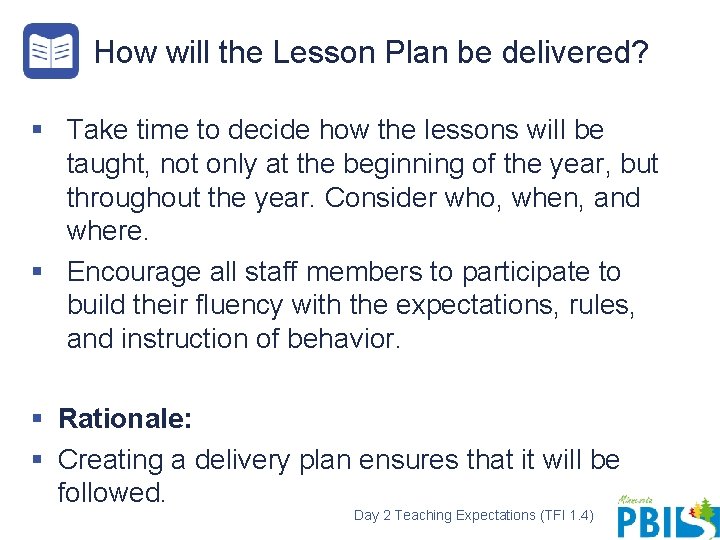 How will the Lesson Plan be delivered? § Take time to decide how the