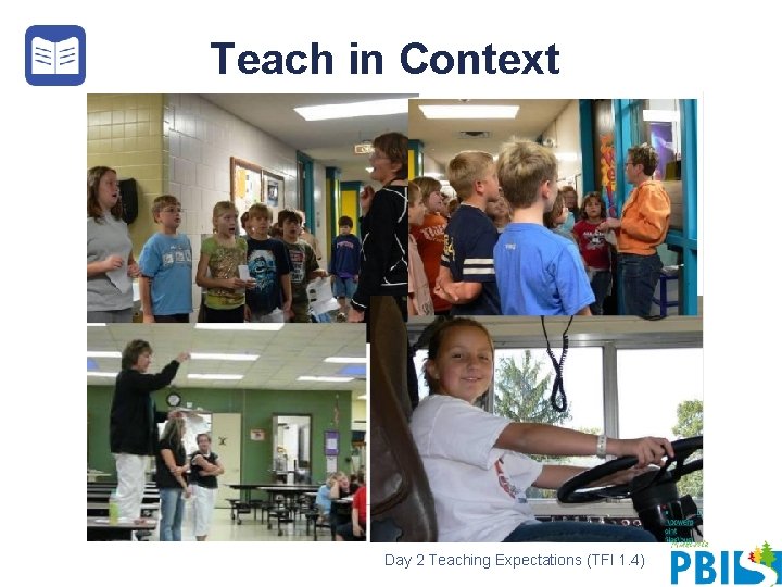 Teach in Context Day 2 Teaching Expectations (TFI 1. 4) 
