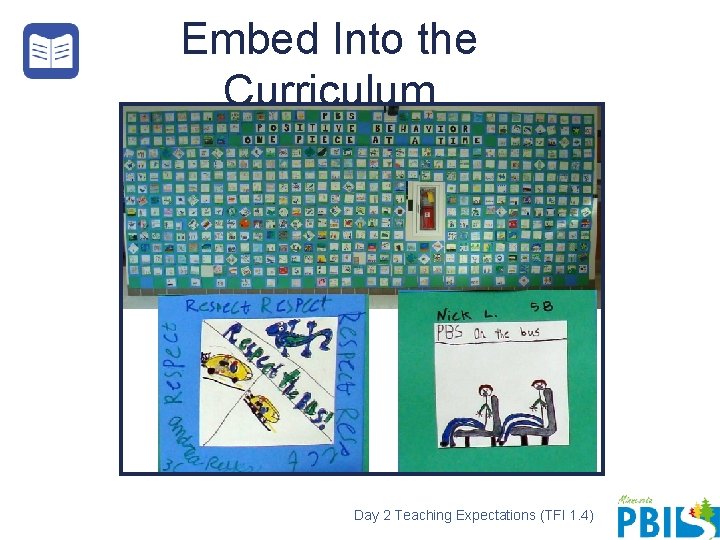 Embed Into the Curriculum Day 2 Teaching Expectations (TFI 1. 4) 