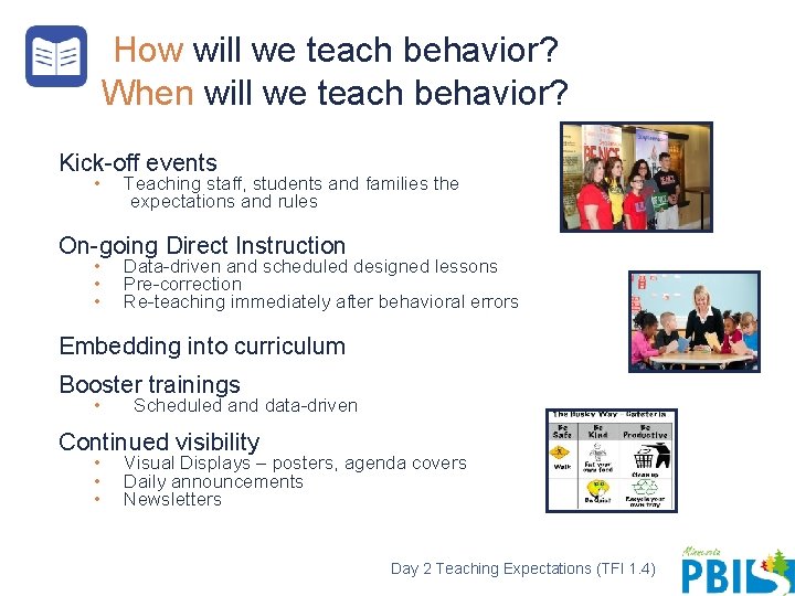How will we teach behavior? When will we teach behavior? Kick-off events • Teaching