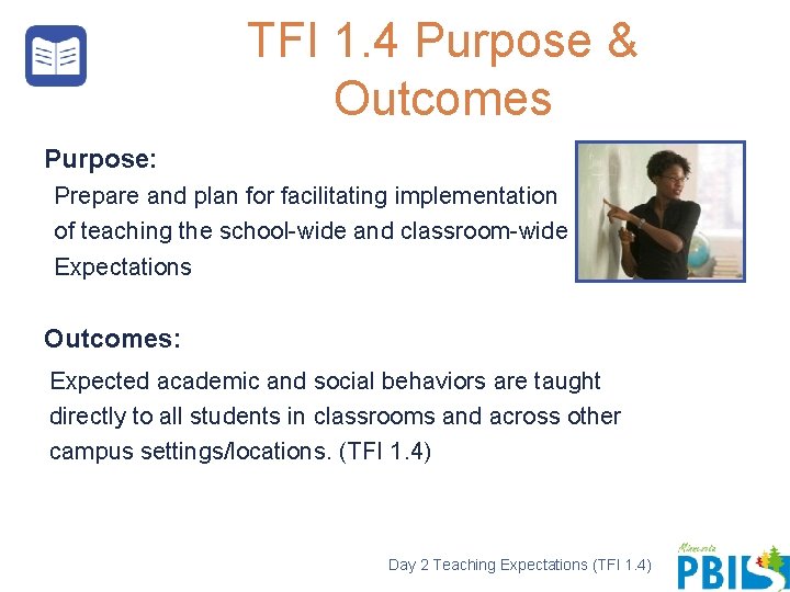 TFI 1. 4 Purpose & Outcomes Purpose: Prepare and plan for facilitating implementation of